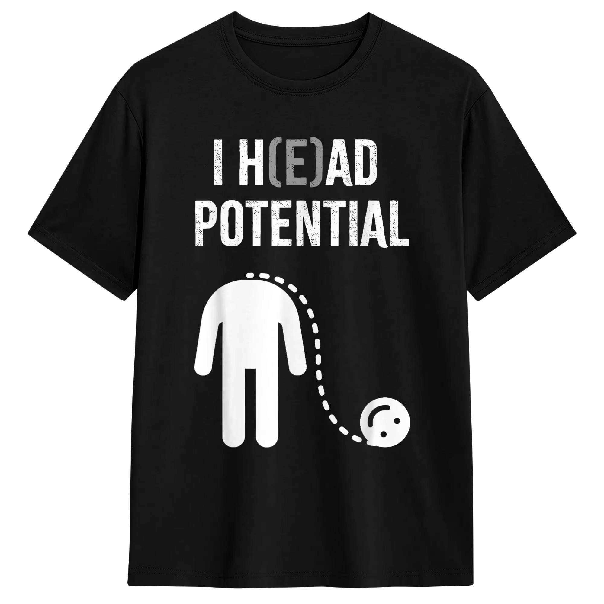 

I H(E)AD POTENTIAL Hip Hop pattern printing casual 100%cotton Hot sale Unisex T-shirt 2026 Summer New Oversized neck Men T-shirt 5XL різнокольоровий