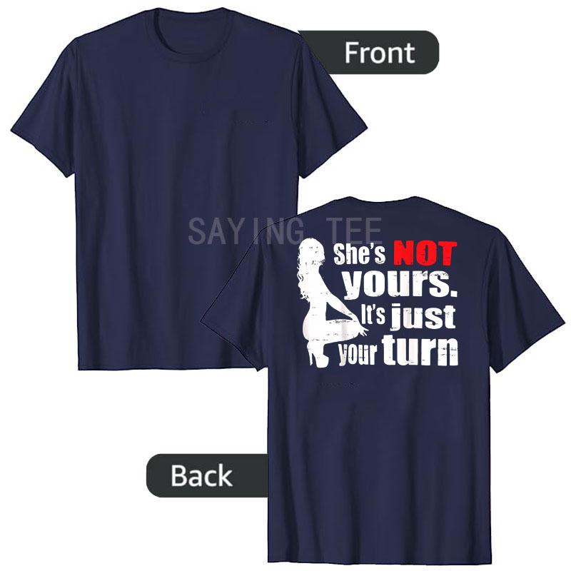 

Retro Funny She Is Not Yours It Is Just Your Turn TShirt Y2k Humor Sarcastic Joke Saying Tee Womens Fashion Novelty Clothes 4XL