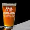 My Reward For Dealing With Idiots All Day 16oz Pint Glass A Perfect Item For Men and Women Dad Brother Uncle Father's Day
