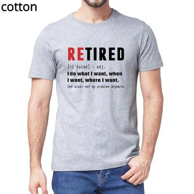 Unisex 100 Premium Cotton RETIRED I Do What I Want Not My Problem Anymore RetireUnisext Gift Funny Unisexs T Shirt Women Soft Tee