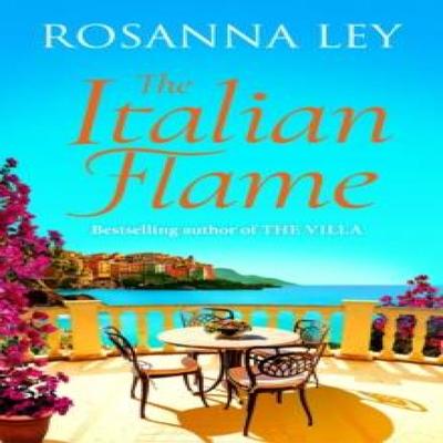 The Italian Flame by Rosanna Ley Hardback Book 9781529427738