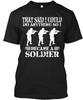 Soldier T Shirt Made In the USA Size S To 5XL