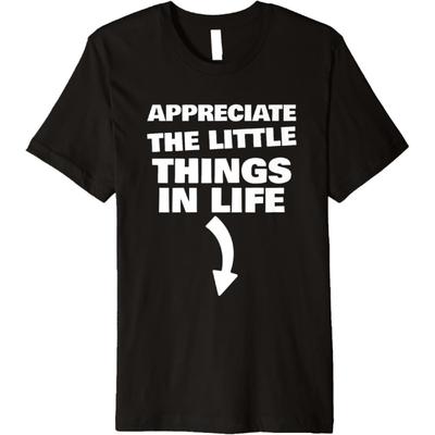 Evports Appreciate This Little Thing Funny Arrow Joke Adult Humor Premium T-Shirt