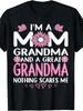 Plus Size Women's Oversized TShirt I'M A Mom Grandma & A Great Grandma Nothing Scares Me Funny Sloga
