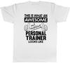 This Is What an Awesome Amazing Personal Trainer Look Like Men Unisex TShirt Tee