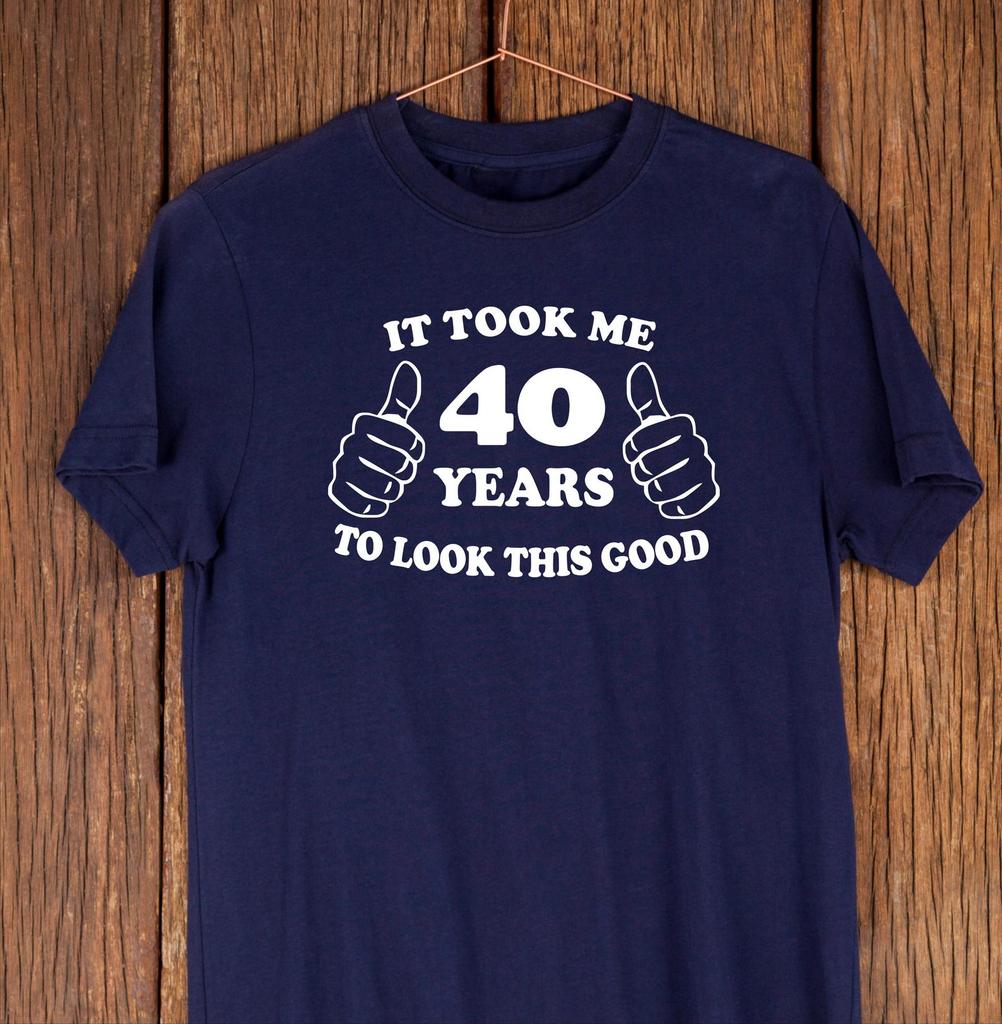 Funny 40th Birthday Shirt for Men – 40 Years to Look This Good
