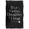 It's A Mother Daughter Thing Throw