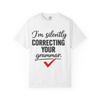 I'm Silently Correcting Your Grammar T-Shirt | Grammar Nerd Tee