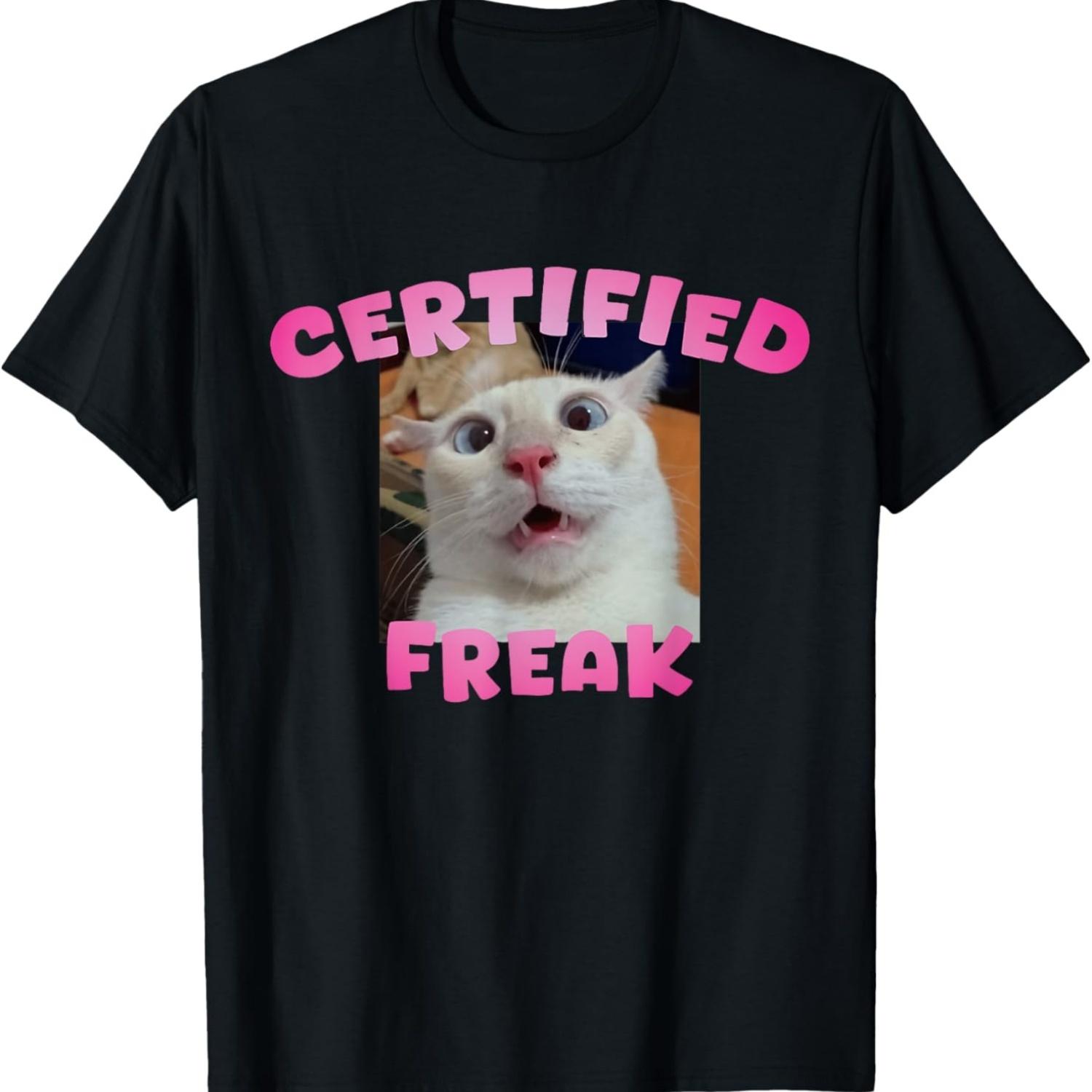 Certified Freak Cat Meme T-Shirt for Men Women Kids S