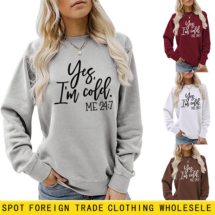 

Loose Casual Yes, I m Cold Letter Print Round Neck Sweatshirt for Women L