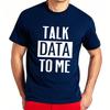 Casual Summer Boys Tshirt Talk Data To Me Short Sleeve Soft Round Neck Tee Shirt Unisex Tshirt Funny Tshirt Round Neck Tee