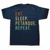 Funny Eat Sleep Petanque Repeat Graphic T-shirts Men Women's Fashion Casual Tshirt 100% Cotton Loose Oversized T Shirt