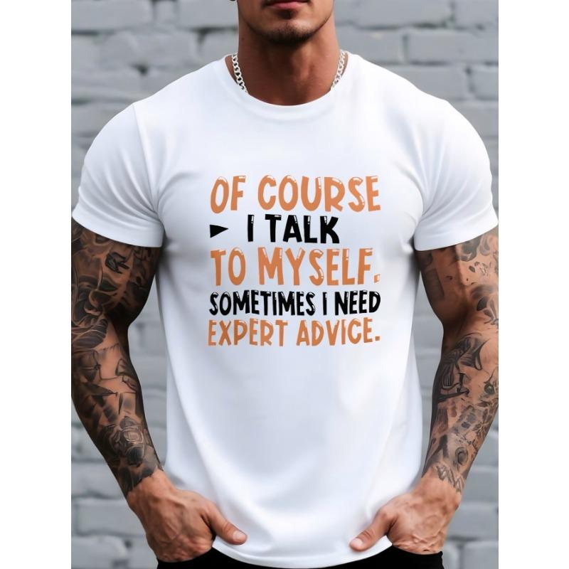European Size Men'S Letter Pattern T-Shirt - "Of Course I Talk to Myself" Print, Soft And Lightweight, Classic Fit, Versatile for Casual Wear