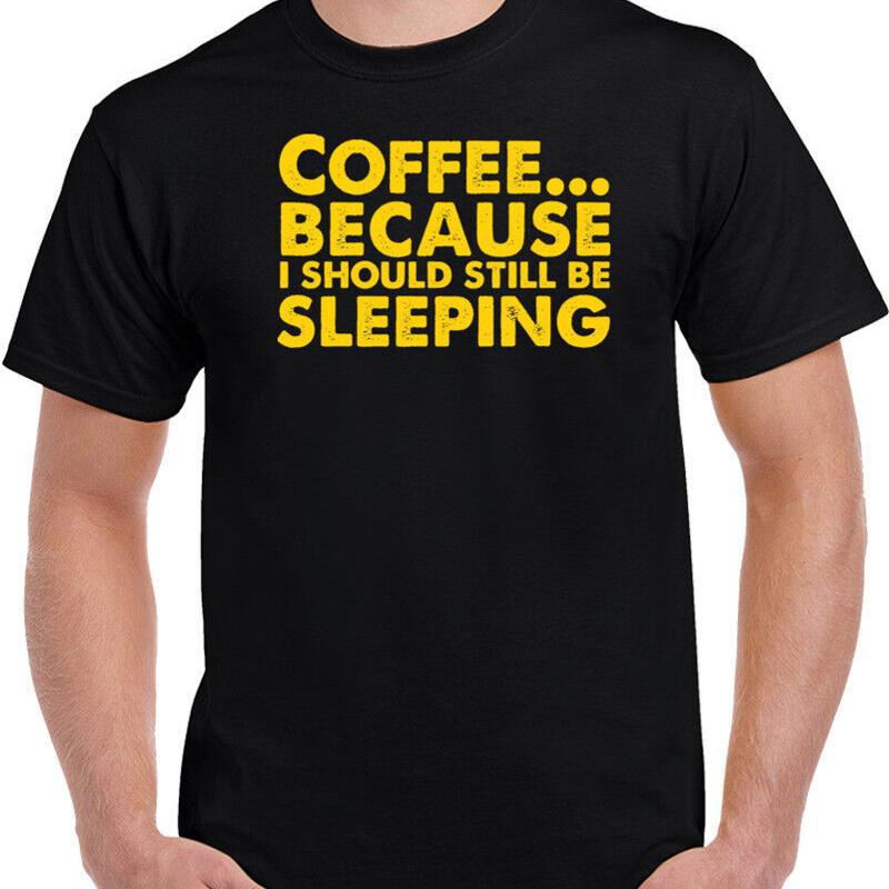 Coffee Because I Should Still Be Sleeping T Shirt S разноцветный