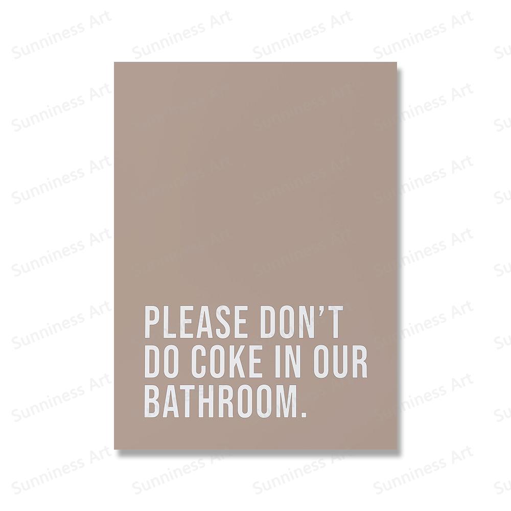 

Пожалуйста, не пейте кока-колу в нашей ванной комнате. Цитаты. Художественные постеры и принты. Картины на холсте. Настенные рисунки в туалете. Украшение дома. 21x30cm No Framed светло-серый