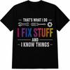 I Fix Stuff Know Things T-Shirt, Funny Handyman Mechanic Tradesman Tee