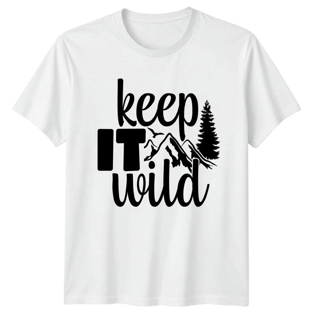 Keep It Wild TShirt Hiking Mountaineering Outdoor Birthday Gift For Him And Her S