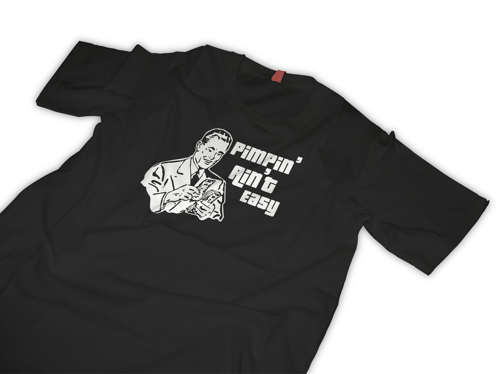 Pimp T Shirt Mens Womens Tees Top  pimpin aint easy! pimpstar hooker 2XL