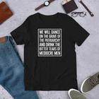 Dance on the Grave of the Patriarchy Unisex T-Shirt 2XL