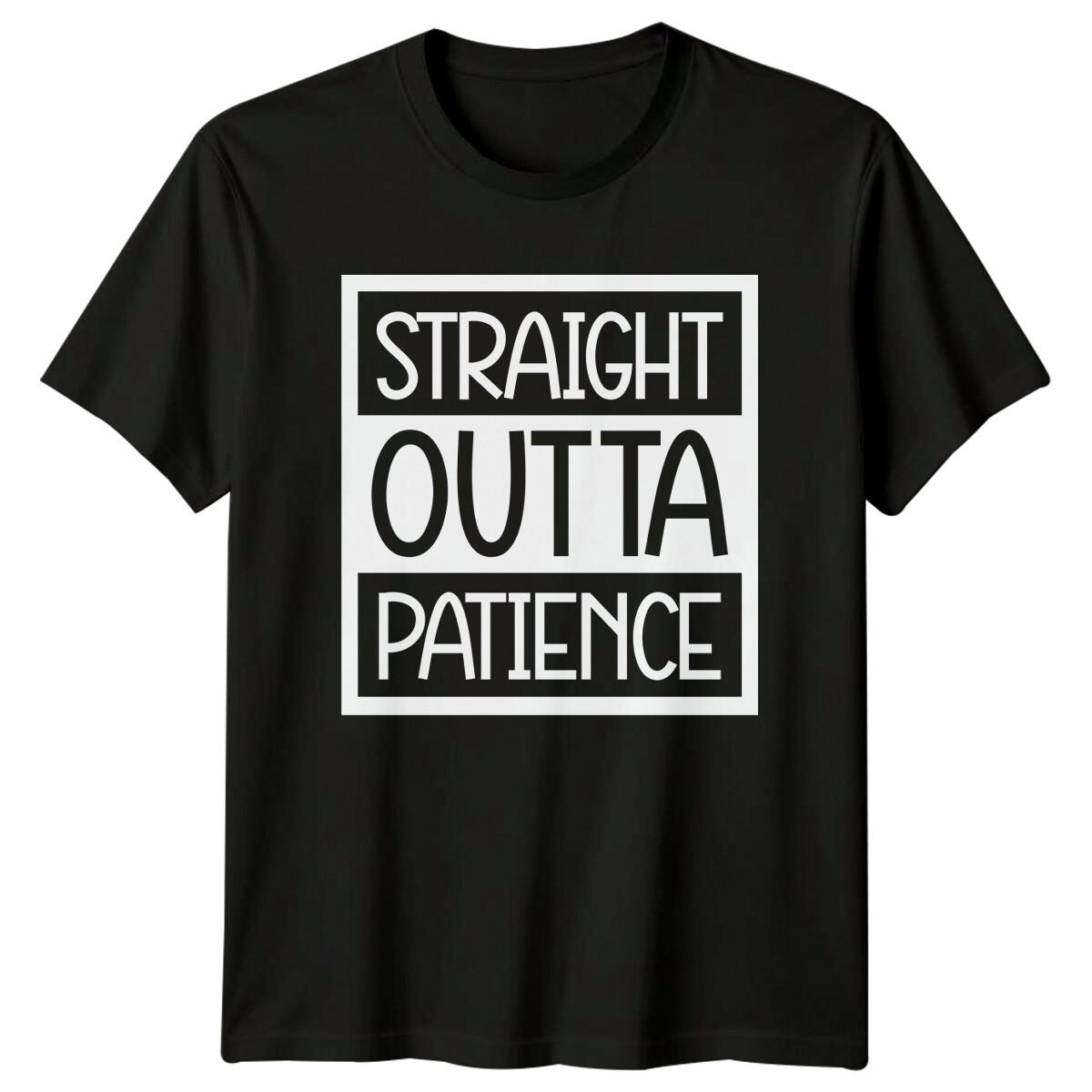 Straight Outta Patience Sarcastic Funny Adult Humor Graphic T-Shirt XL