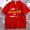 Just Say Alhamdulillah Everything Islamic Muslim Women TShirt Cotton Short Sleeve Round Neck Tshirt Male Clothing Streetwear