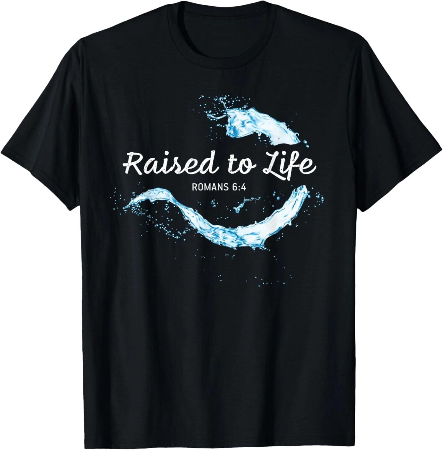 NEW LIMITED Raised To Life Romans 6:4 Christian Faith Church Baptism T-Shirt XL