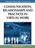 The Communication, Relationships and Practices In Virtual Work Book