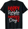 Happy Single Awareness Day Anti Valentines Funny Graphic T-Shirt Men Daily Casual Cotton Tee