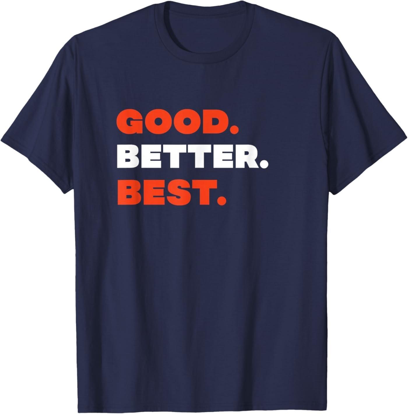 Good Better Best T-Shirt S