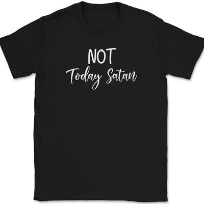 Nicht heute Satan T-Shirt Lustiges Christliches Gebet Lob Jesus Christus Gott T-Shirt