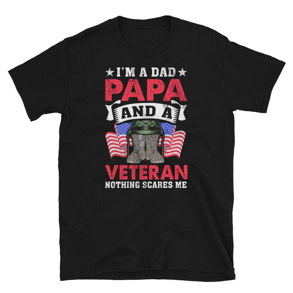 I’m a Dad Papa and a Veteran Nothing Scares Me Short-Sleeve Unisex T-Shirt S