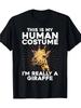 Funny  This Is My Human Shape  Giraffe Pattern T-Shirt for Men And Women - a Short-Sleeve Shirt for Zoo Animal Lovers Fe