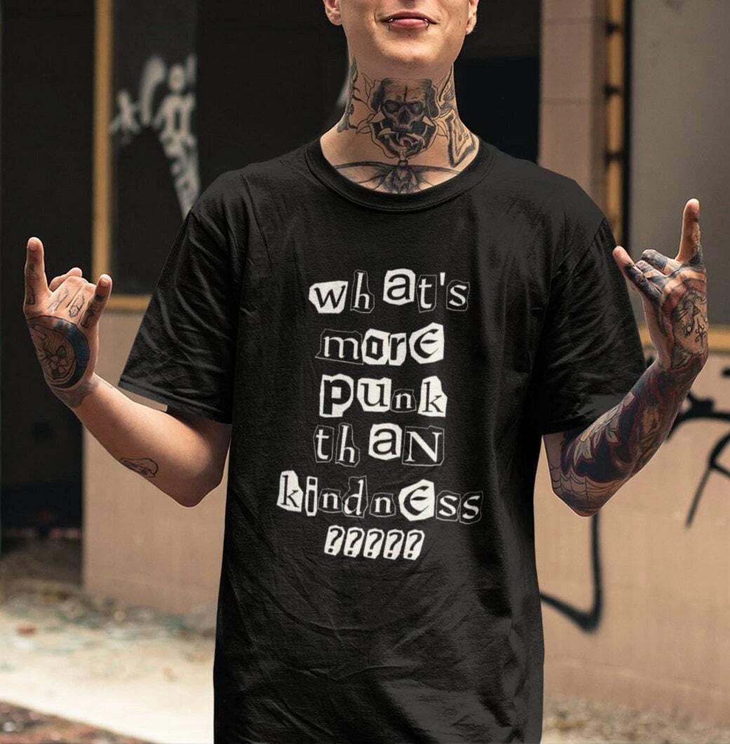 What s More Punk Than Kindness Shirt M