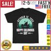 October 12 1492 Happy Columbus Day America Vintage T Shirt Men Women Fashion NEW