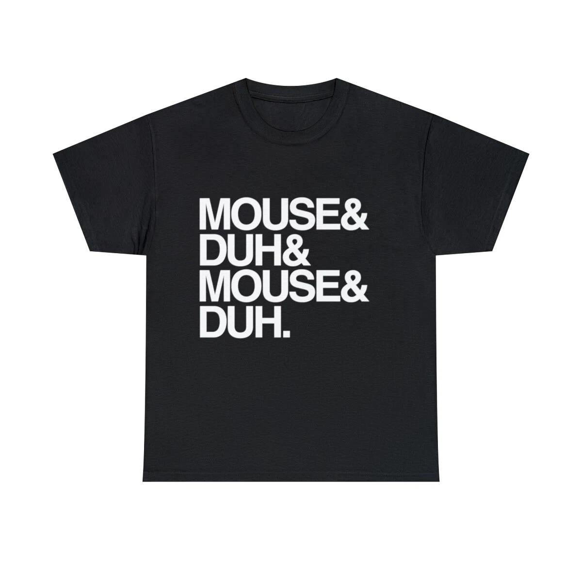 Mouse And Duh I m A Mouse Graphic Tee Shirt, S-5XL 2XL