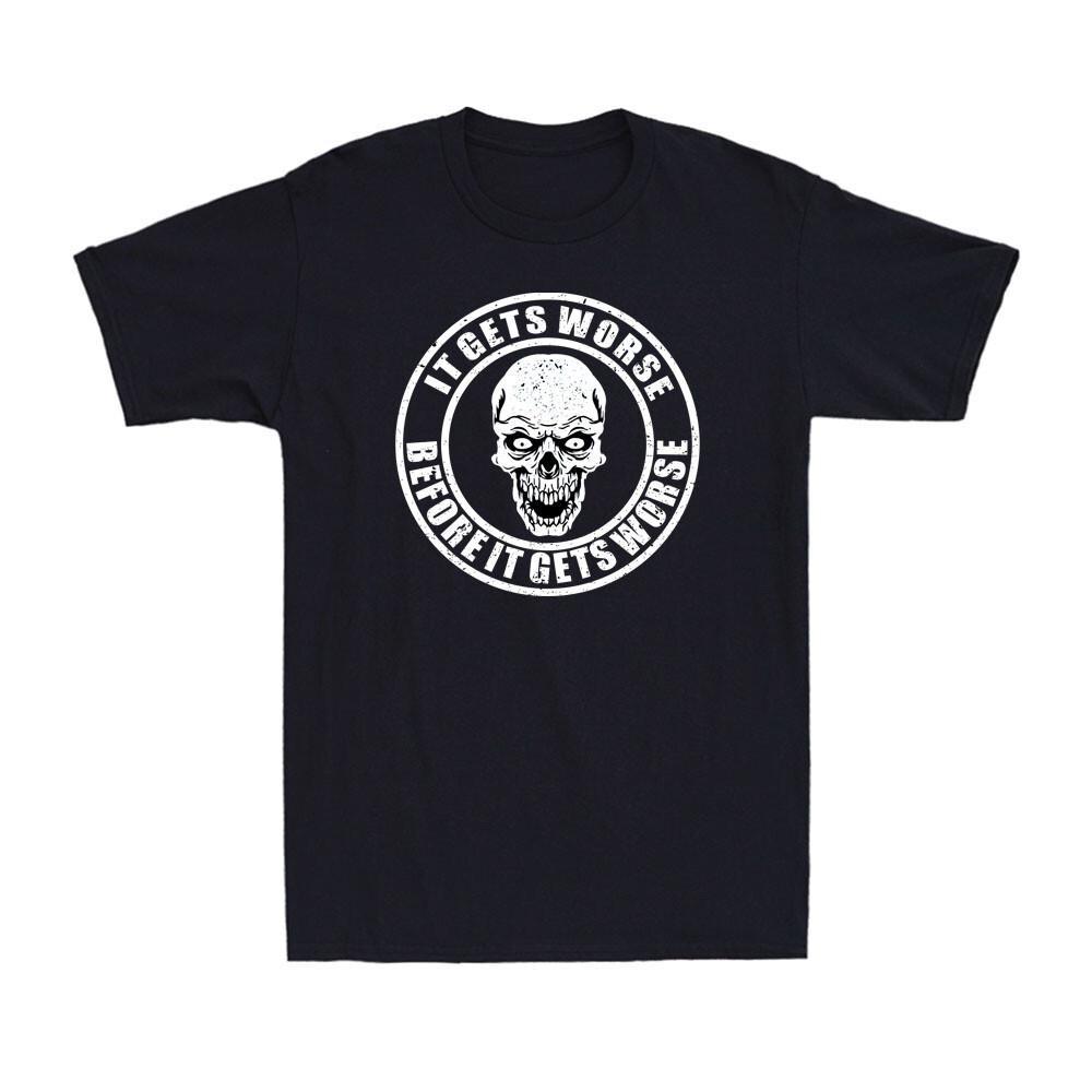 Skull It Gets Worse Before It Gets Worse Funny Military Veterans Vintage T-Shirt XXXL