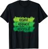 Reuse Reduce Recycle Earth Day T-Shirt T-Shirt Unisex T-Shirt
