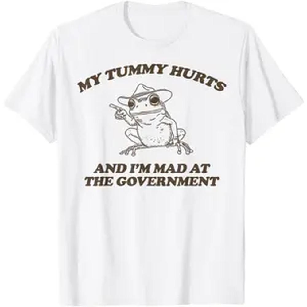 My Tummy Hurts And Im Mad At The Governunisext Frog Tshirt