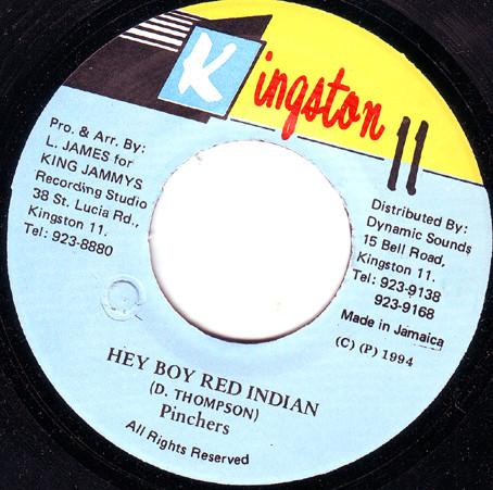 

7-дюймовая пластинка PINCHERS - Hey Boy Red Indian NONE Kingston 11 1994 Ямайка Регги, Ска и Даб Б/у