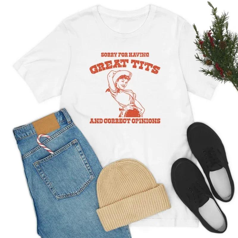 Sorry for Great Tits Feminism Funny Meme T Shirt Short Sleeve Cowgirl Retro Western Country Tsh