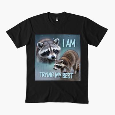 I Am Trying Me Best Raccoon Meme T-shirt For Men Women 100% Cotton T Shirts Short Sleeve Tops 1114-2