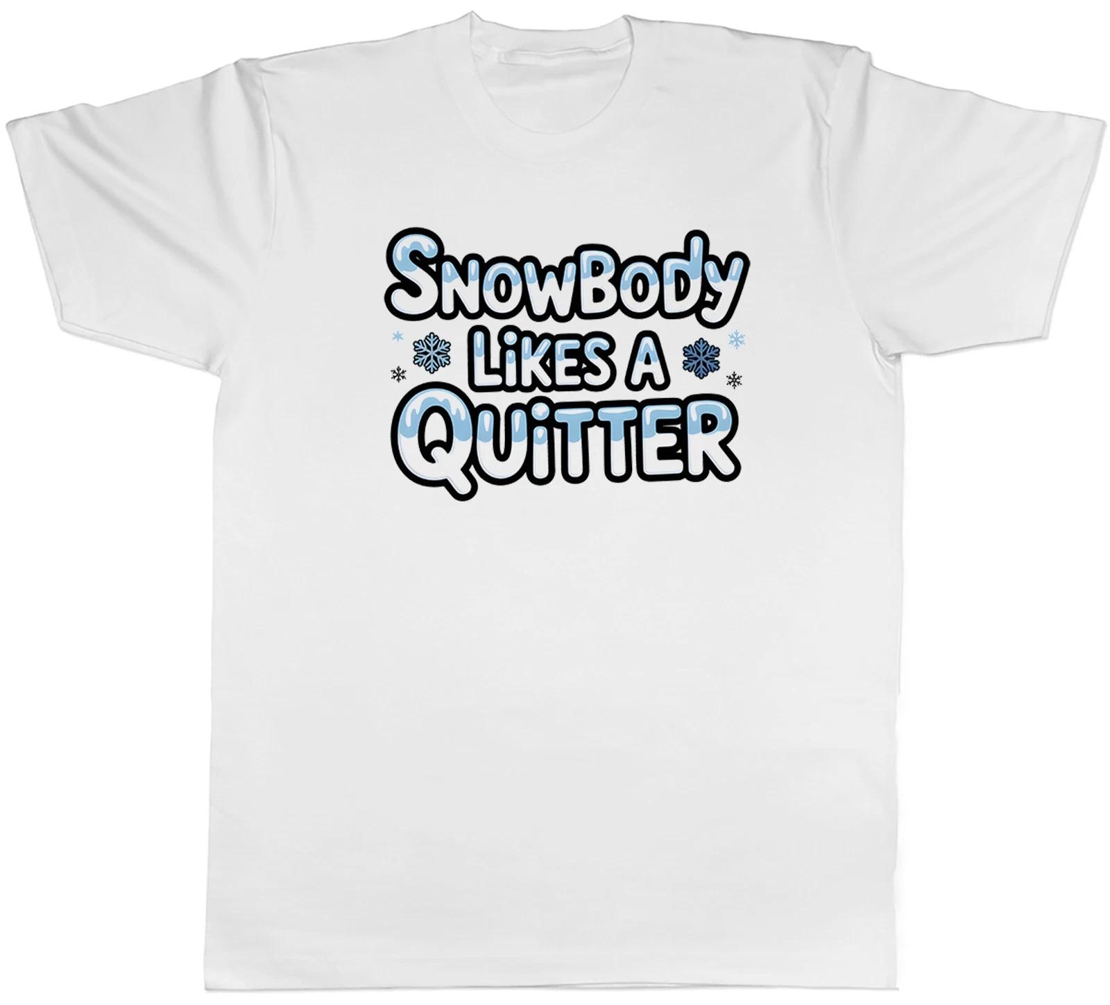 Snowbody Likes a Quitter Funny Christmas Xmas Mens T-Shirt Tee Gift Top XS