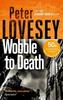 Wobble To Death by Peter Lovesey Paperback Book 9780751572520
