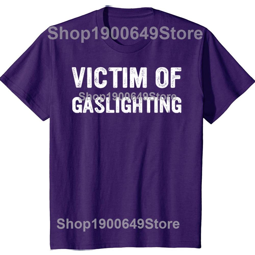 Novelty Awesome Victim of Gaslighting T Shirts Graphic Cotton Streetwear Gaslighting Is Not Real You're Just Crazy T-shirt Men