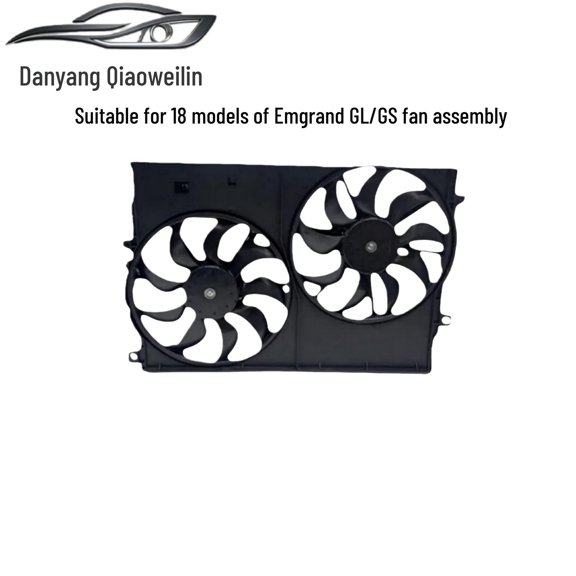 Electric Radiator & AC Fan Assembly for 18 Model Emgrand GL/GS 2018 Emgrand GS/GL 1.8
