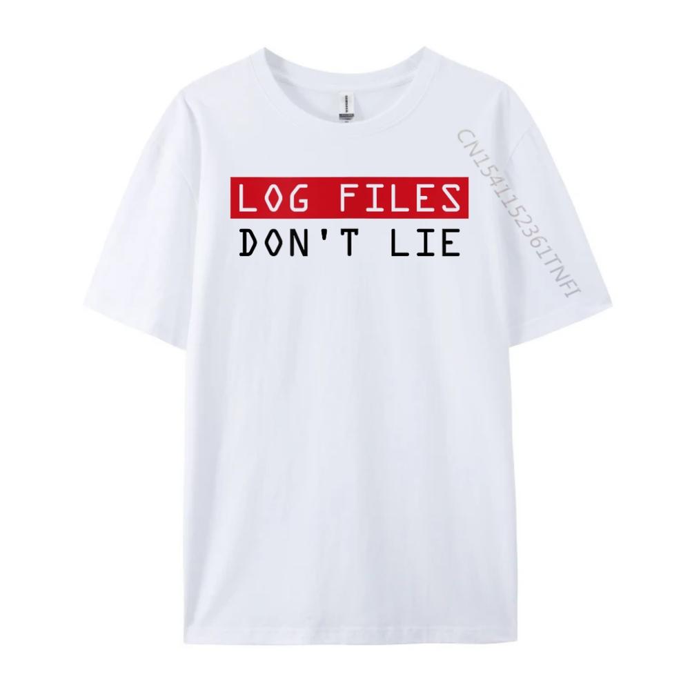 Log Files Don T Lie Not Only For Computer Nerds Luxury Clothing T Shirt Men Classic