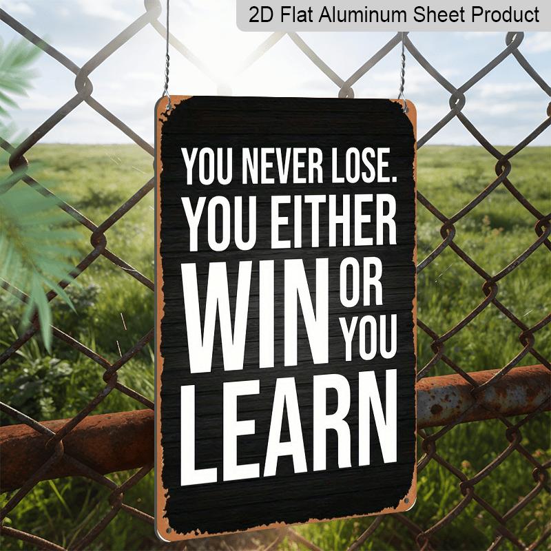 2D Flat, 1pc Vintage "You Never Lose, You Either Win or You Learn" Aluminium Sign - 8"x12" Rustic Gym & Motivational Decor, Inspirational Wall Art