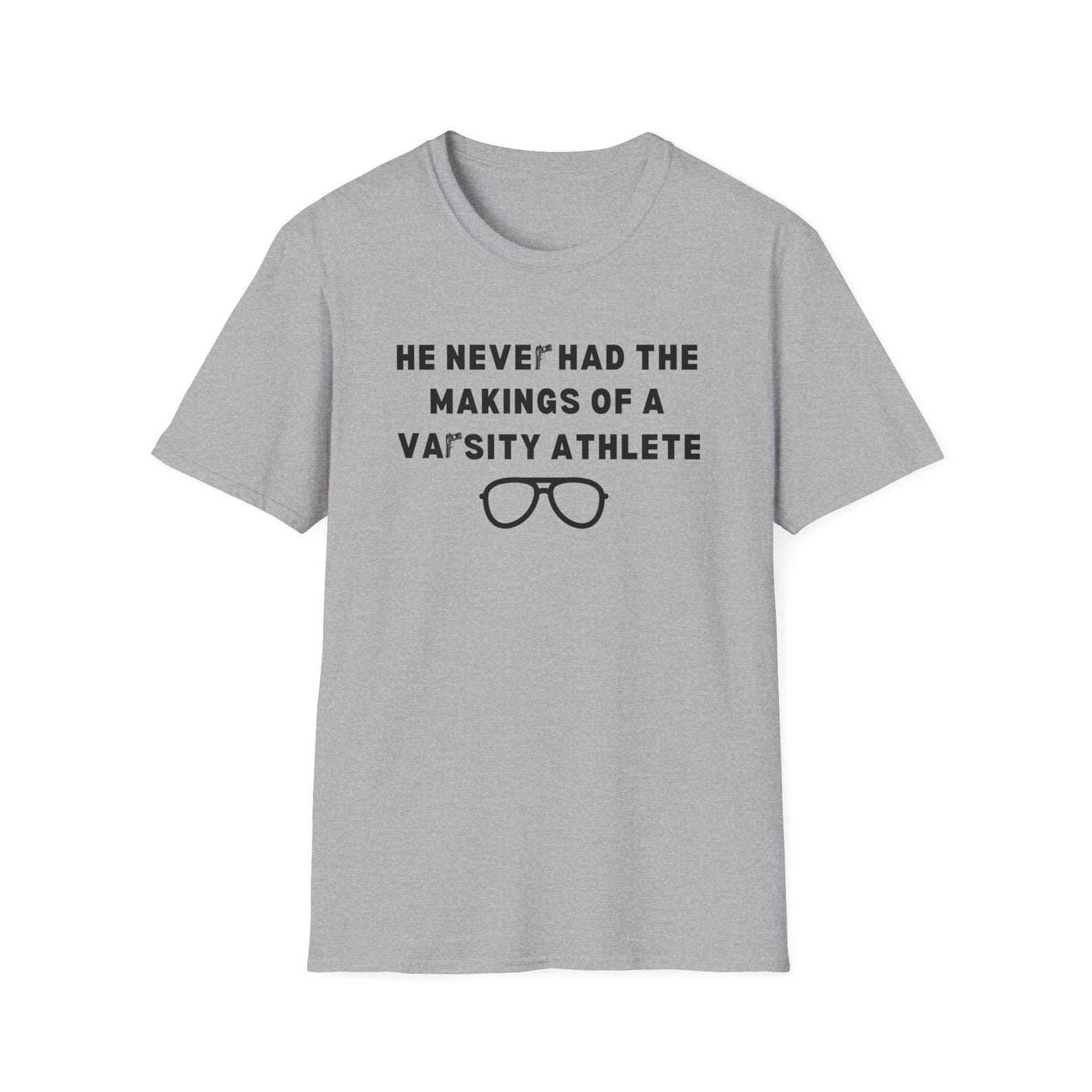 The Sopranos shirt - Unisex Softstyle funny Jr Soprano T shirt Sopranos he never had the makings of a Varsity Athlete inspired T shirt S