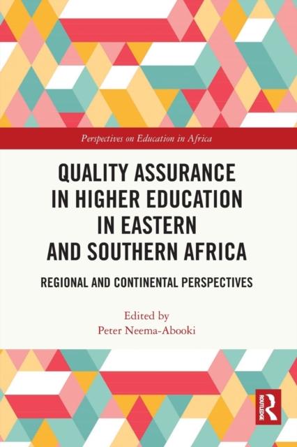 The Quality Assurance In Higher Education In Eastern and Southern Africa : Regional and Continental Perspectives Book