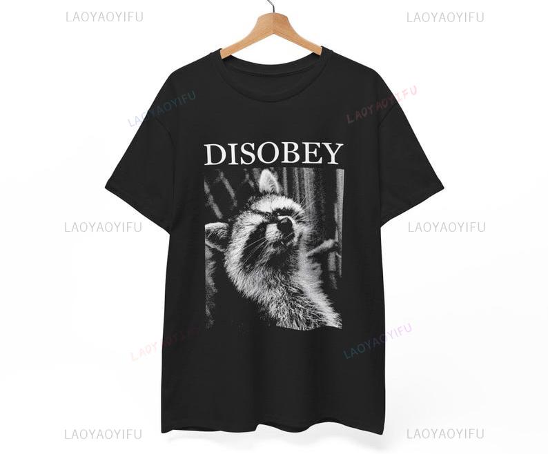 Disobey Raccoon Classical Printed TShirt Redesign Man Woman Unisex Tops Tee Fashion Sweatshirt Active Demand Graphic Streetwe